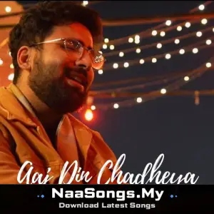 Aaj Din Chadheya
