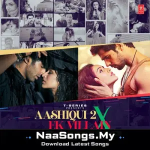 Aashiqui 2 X Ek Villain Mashup