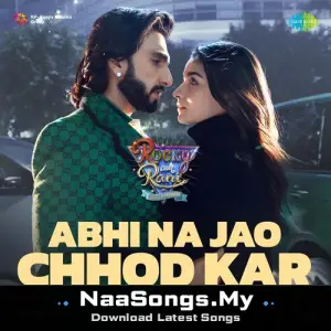 Abhi Na Jao Chhod Kar - Film Version 2 (From "Rocky Aur Rani Kii Prem Kahaani")