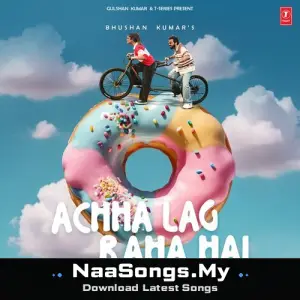 Achha Lag Raha Hai