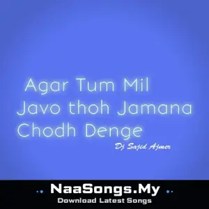 Agar Tum Mil Javo thoh Jamana Chodh Denge