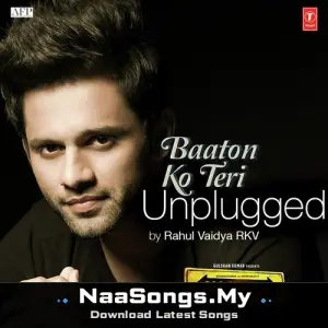 Baaton Ko Teri (Unplugged)