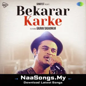 Bekarar Karke - Gaurav Dagaonkar