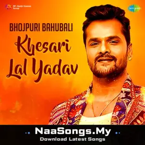Bhojpuri Bahubali Khesari Lal Yadav