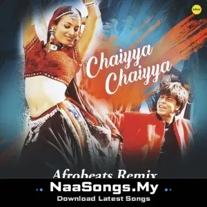 Chaiyya Chaiyya (Afrobeat's Remix)