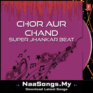 Chor Aur Chand: Super Jhankar Beat