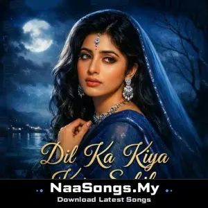 Dil Ka Kiya Kare Sahib