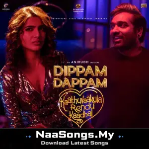 Dippam Dappam (From "Kaathuvaakula Rendu Kaadhal")