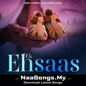 Ek Ehsaas (Baby Shower Godh Bharai Song)