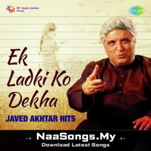 Ek Ladki Ko Dekha - Javed Akhtar Hits