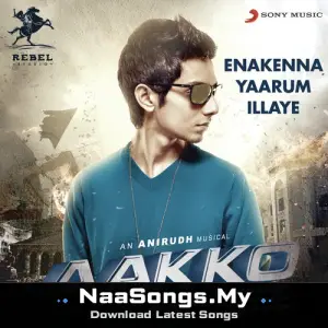 Enakenna Yaarum Illaye (From "Aakko")