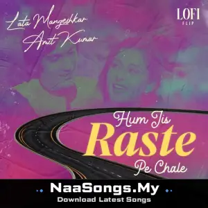 Hum Jis Raste Pe Chale (Lofi Flip)