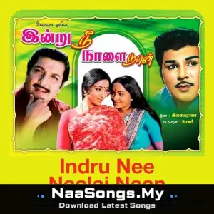 Indru Nee Naalai Naan