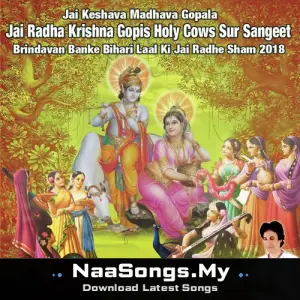 Jai Keshava Madhava Gopala: Jai Radha Krishna Gopis Holy Cows Sur Sangeet (Brindavan Banke Bihari Laal Ki Jai Radhe Sham 2018)