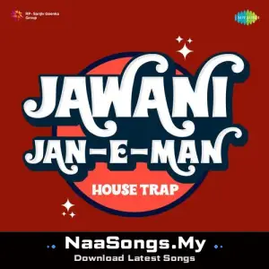 Jawani Jan-E-Man House Trap