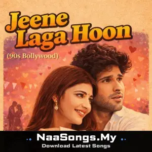 Jeene Laga Hoon(90s Bollywood)