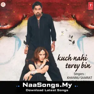 Kuchh Nahin Tere Bin mp3 download