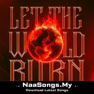 LET THE WORLD BURN