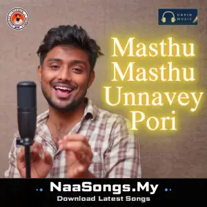 Masthu Masthu Unnavey Pori