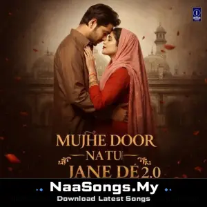 Mujhe Door Na Tu Jaane De 2.0