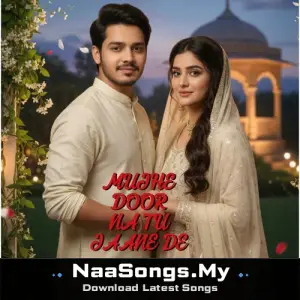 Mujhe Door Na Tu Jaane De