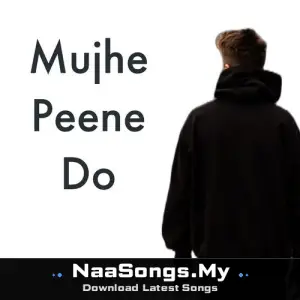 Mujhe Peene Do