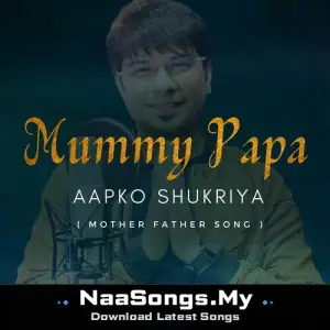 Mummy Papa Aapko Shukriya (Mother Father Song)