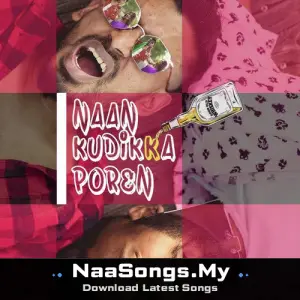 Naan Kudikka Poren