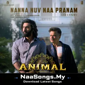 Nanna Nuv Naa Pranam (From "ANIMAL") -TELUGU
