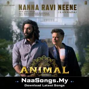 Nanna Ravi Neene (From "ANIMAL") - KANNADA
