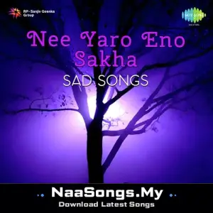Nee Yaro Eno Sakha - Sad Songs mp3 download