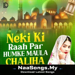 Neki Ki Raah Par Humke Maula Chaliha