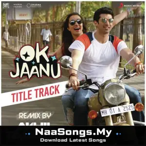 Ok Jaanu (Remix By DJ Akhil Talreja) [From "OK Jaanu"]