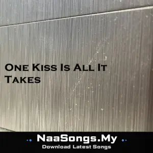 One Kiss Is All It Takes