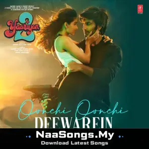 Oonchi Oonchi Deewarein (From "Yaariyan 2") mp3 download