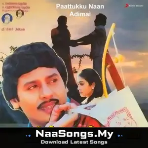 Paattukku Naan Adimai mp3 download