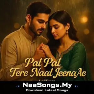 Pal Pal Tere Naal Jeena Ae