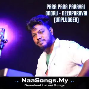 Para Para Paravai Ondru - Neerparavai (Unplugged)