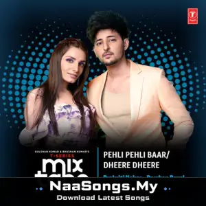 Pehli Pehli Baar-Dheere Dheere (From "T-Series Mixtape Rewind Season 3")