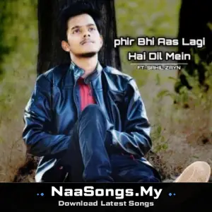 Phir Bhi Aas Lagi Hai Dil Mein