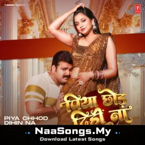Piya Chhod Dihin Na