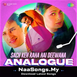 Sach Keh Raha Hai Deewana - Analogue Mix