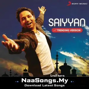Saiyyan (Trending Version)