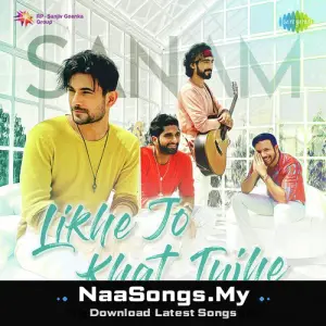Sanam - Likhe Jo Khat Tujhe