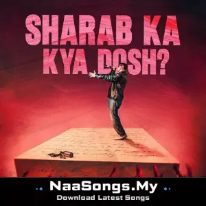 Sharaab ka kya dosh?