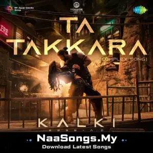 Ta Takkara (Complex Song) (From "Kalki 2898 AD") (Telugu)