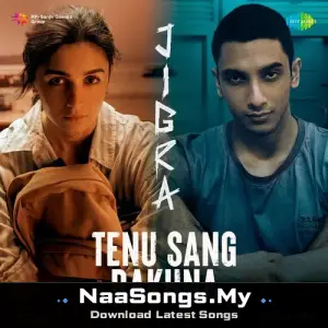 Tenu Sang Rakhna (From "Jigra")
