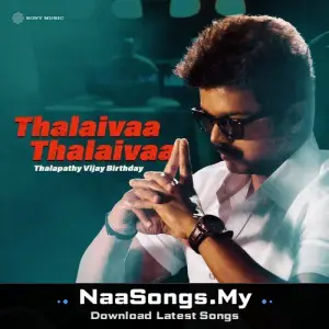 Thalaivaa Thalaivaa (Thalapathy Vijay Birthday)