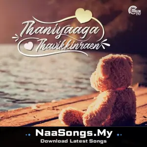 Thaniyaaga Thavikkinraen