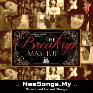 The Break Up Mashup